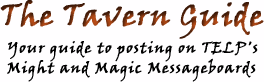 The Tavern Guide - Your guide to posting on TELP's M&M Messageboards
